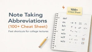 Note Taking Abbreviations (100+ Cheat Sheet)